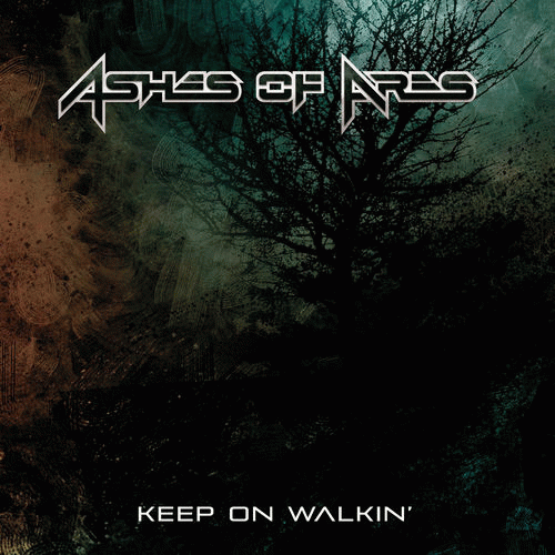 Ashes Of Ares : Keep on Walkin'